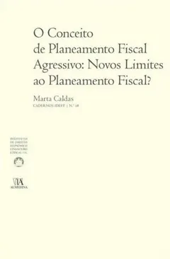 Capa: O Conceito de Planeamento Fiscal Agressivo: Novos Limites ao Planeamento Fiscal?
